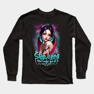 Stop Lying Long Sleeve T-Shirt